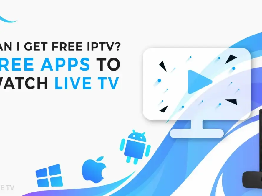 Can I get free iptv? best free apps to watch live tv